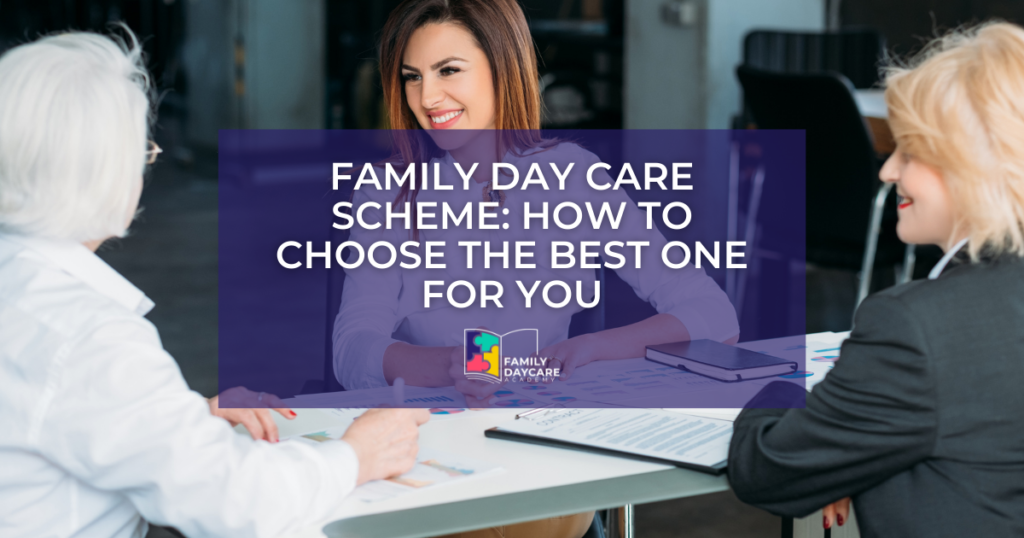 Family Day Care Scheme: How to Choose the Best One For You