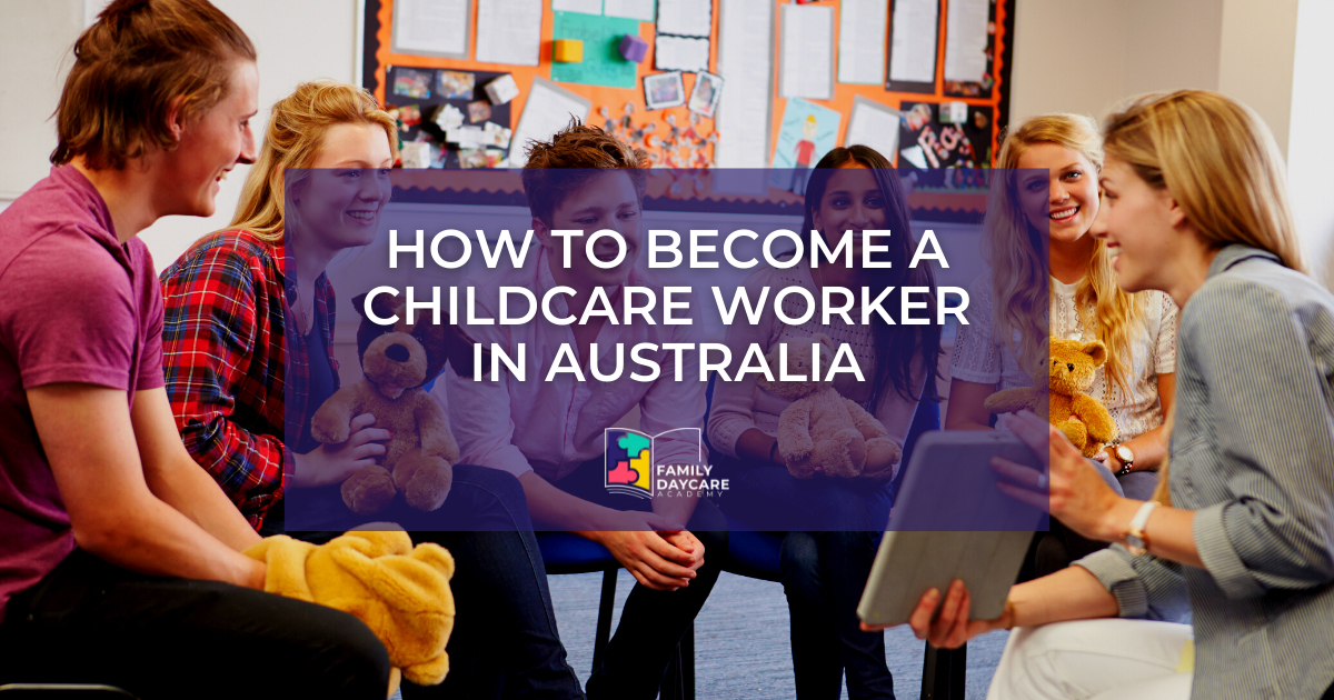 childcare-worker-in-australia-what-you-need-to-know-about-becoming-one